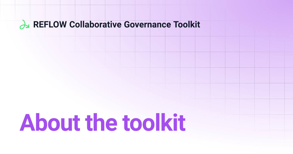 About the toolkit reflow collaborative governance toolkit