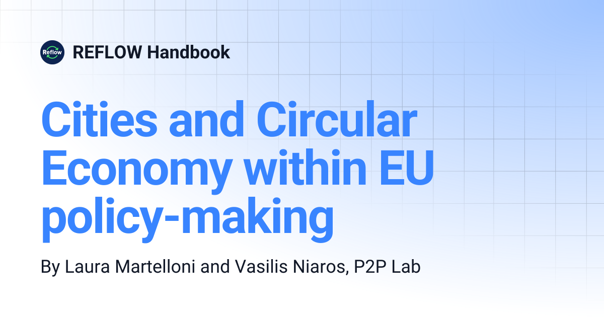 Cities and Circular Economy within EU policy-making | REFLOW Handbook
