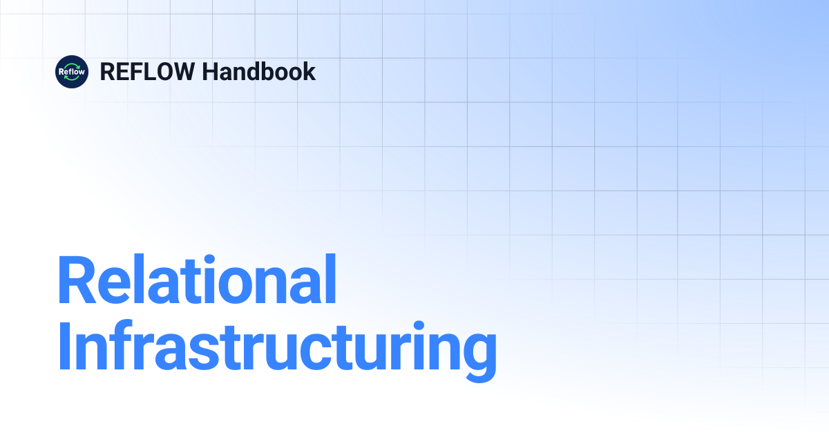 Relational Infrastructuring | REFLOW Handbook